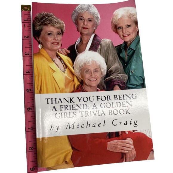 Thank You for Being a Friend : A Golden Girls Trivia Book by Michael D. Craig... - Picture 1 of 4